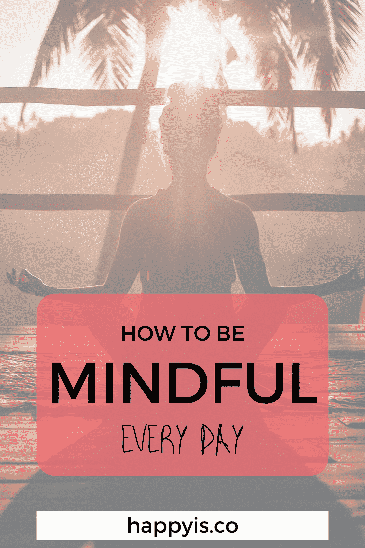 How to be mindful every day happy is rebecca watterson