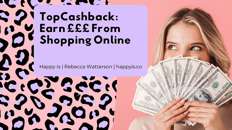 TopCashback UK Featured Image HappyIs How TopCashback Works Earn Money with TopCashback TopCashback review