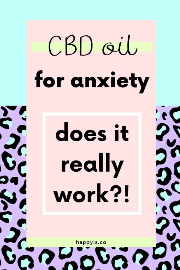 Featured image for blog post CBD oil for anxiety on happyis. Image is black text reading CBD oil for anxiety, does it really work?! There is a pink background overlaying a light blue rectangle at the top and a purple, blue and black leopard print rectangle at the bottom.