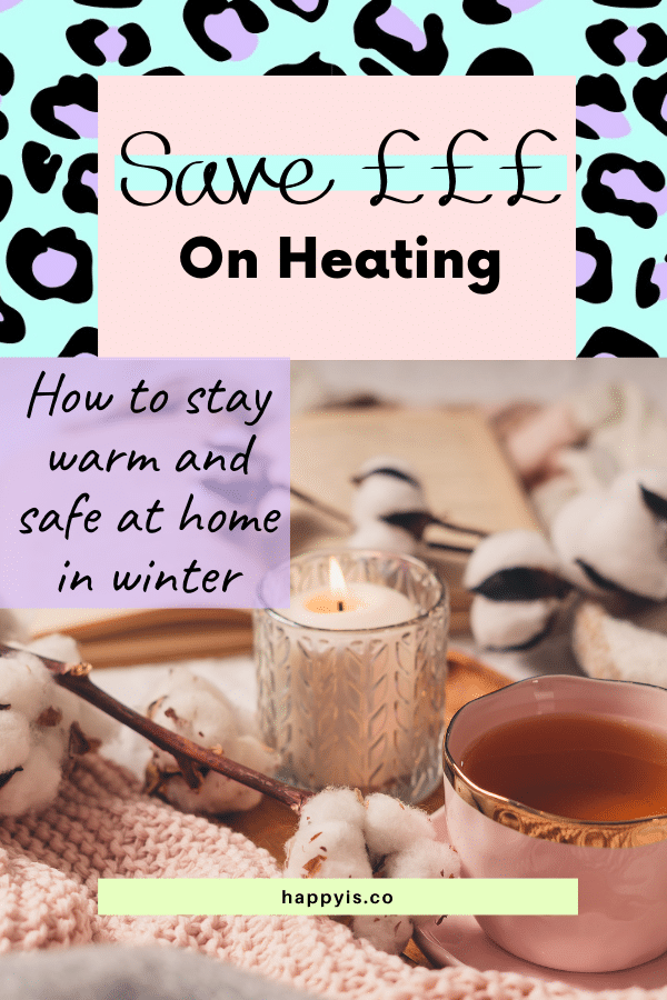 Save Money On Your Heating How To Stay Warm and Safe This Winter HappyIs Happy Is Frugal Tips To Stay Warm.png