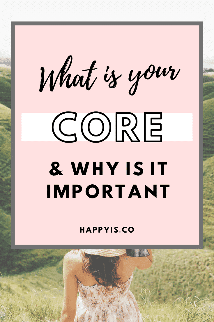 What is your core and why is it important pin. happyis.co
