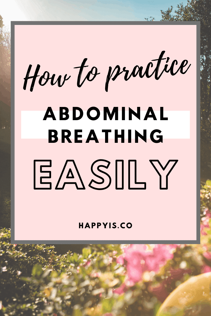 How to practice abdominal breathing pinterest happyis happyis.co