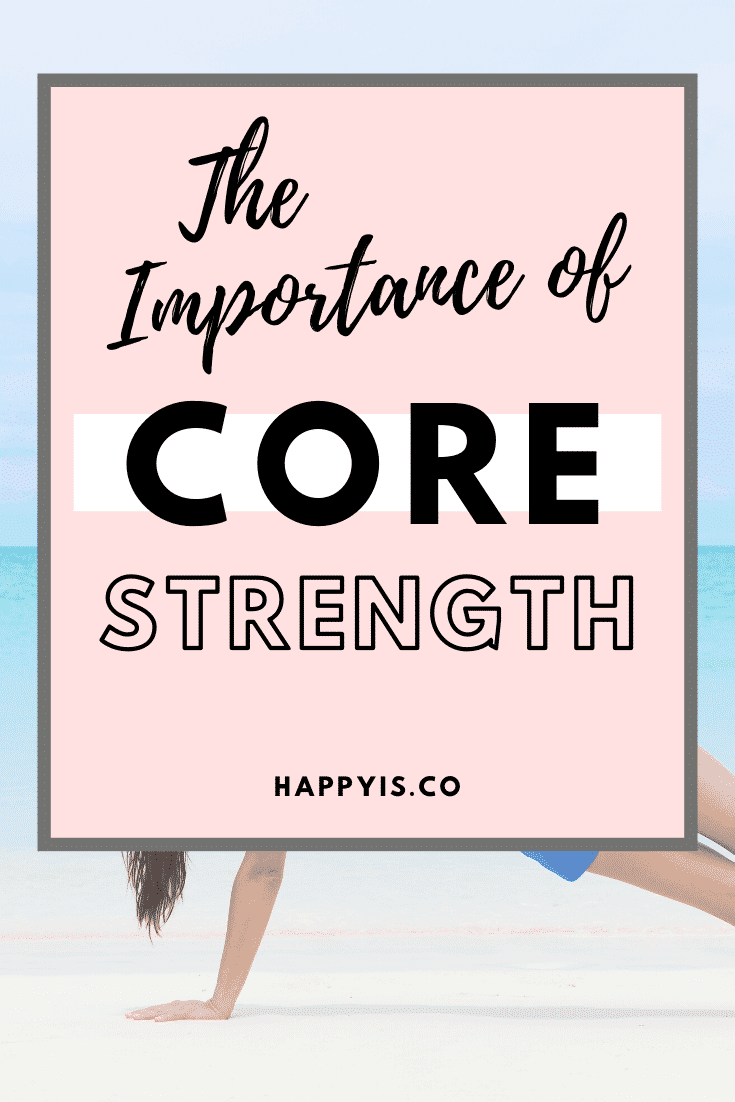 The important of core strength pinterest happyis happyis.co