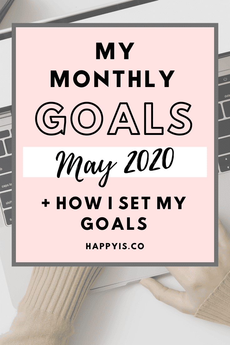 My Monthly Goals May 2020 HappyIs HappyIs.co Pin Happy Is