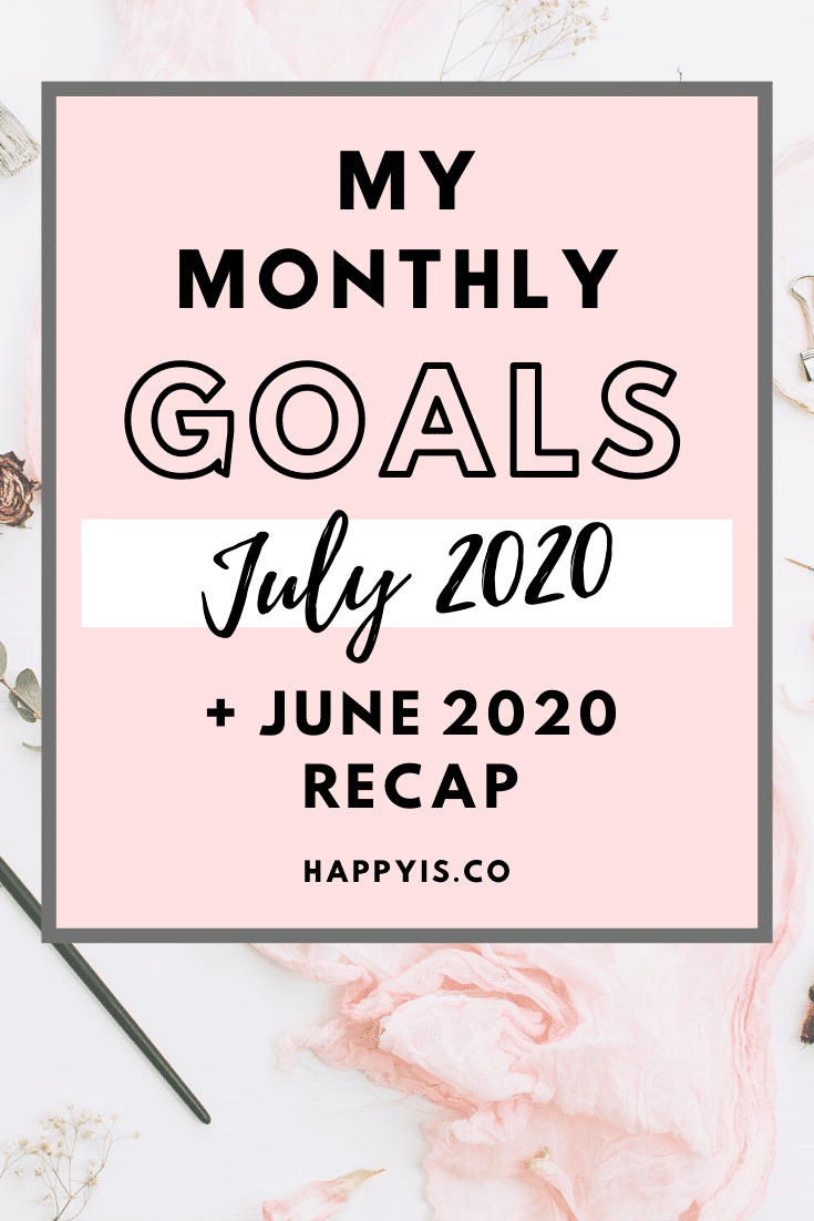 Monthly Goals July 2020 HappyIs Happy Is HappyIs.co Pin