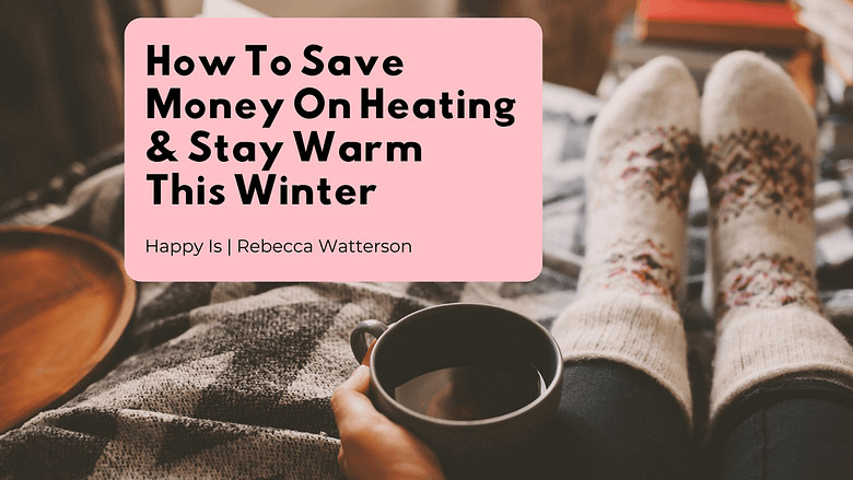 30 ways to stay warm, save money this winter - Living On The Cheap