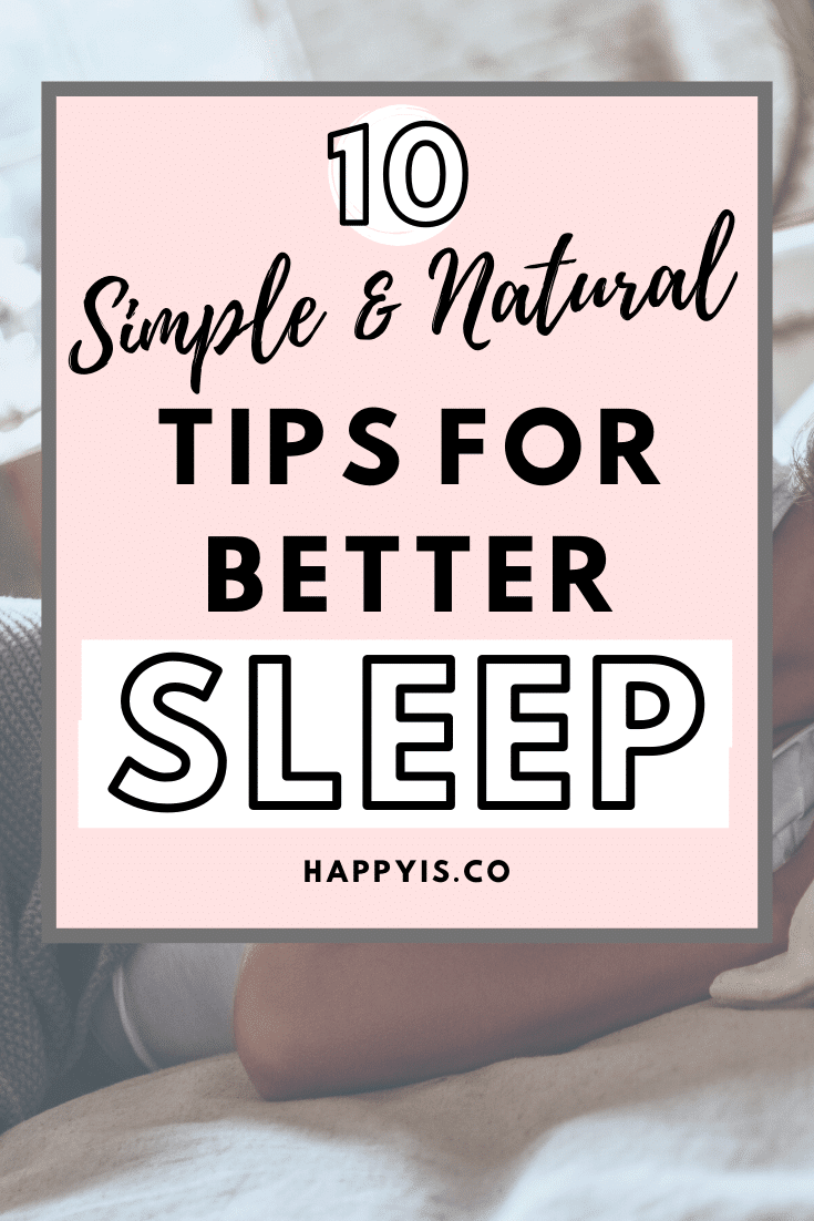 10 simple & natural tips for better sleep happyis happyis.co pin